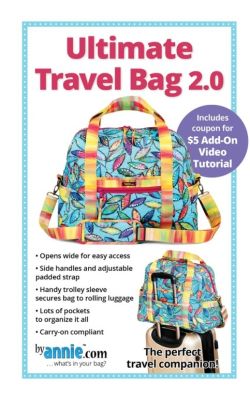 Ultimate Travel Bag 2.0 - Pattern By Annie